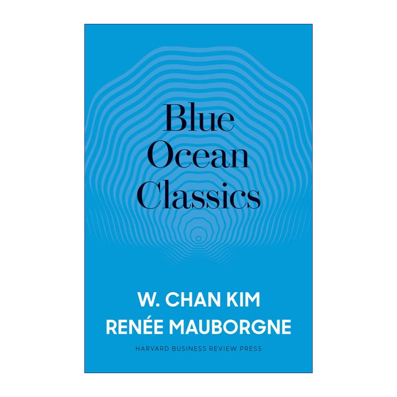 蓝海战略经典文章  英文原版 Blue Ocean Classics 领导学 商业管理 哈佛商业评论 W. Chan Kim 精装 英文版 进口英语原版书籍