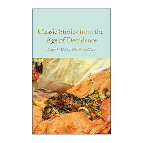 英文原版 Classic Stories from the Age of Decadence 颓废时代经典短篇小说集 精装麦克米伦收藏馆系列 Macmillan Collector's