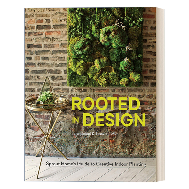 设计生根 英文原版 Rooted in Design 新芽的绿意装饰 园艺 Tara Heibel 精装艺术图册 英文版 进口英语原版书籍