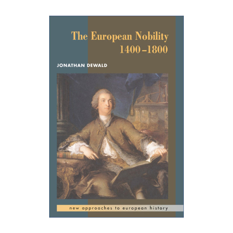 欧洲贵族 1400-1800 英文原版 The European Nobility 1400–1800 乔纳森.德瓦尔德 剑桥欧洲史研究新方法系列 英文版 进口书籍