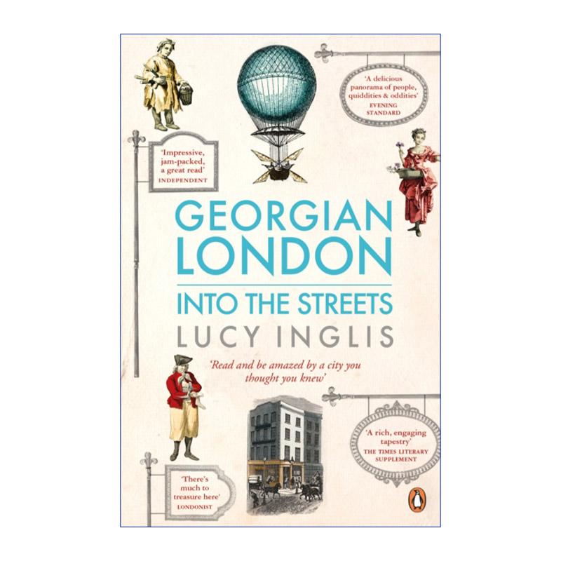 乔治时代的伦敦  英文原版 Georgian London: Into the Streets 探寻城市街道里的生活 露西·英格里斯 英文版 进口英语原版书籍