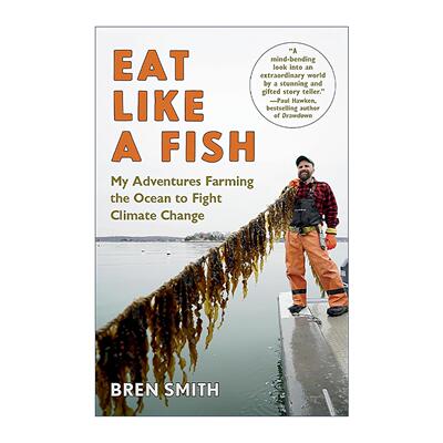 英文原版 Eat Like a Fish 像鱼一样进食 詹姆斯·比尔德奖 从渔夫变成拯救海洋的农民 Bren Smith 英文版 进口英语原版书籍