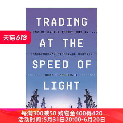 光速交易  英文原版 Trading at the Speed of Light 超高速演算法如何改变金融市场 Donald MacKenzie 英文版 进口英语原版书籍