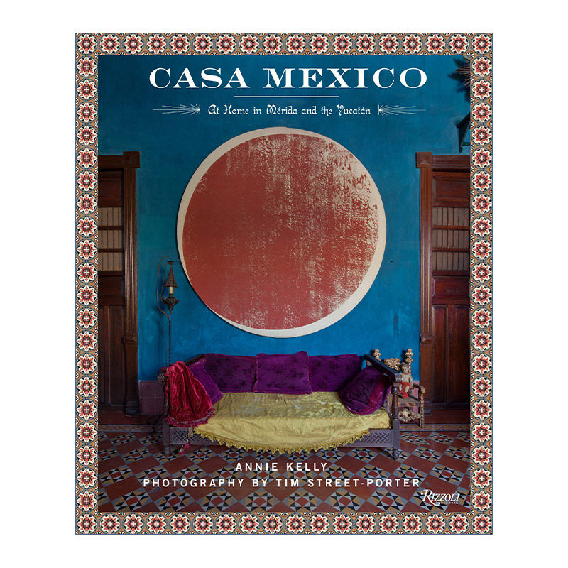 墨西哥卡萨 英文原版 Casa Mexico 梅里达和尤卡坦半岛 室内经典元素装饰设计 精装艺术图册 英文版 进口英语原版书籍