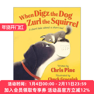英文原版 When Digz the Dog Met Zurl the Squirrel 当狗迪格斯遇到松鼠兹尔 短尾巴小故事 儿童精装友谊绘本 Chris Pine 英文版
