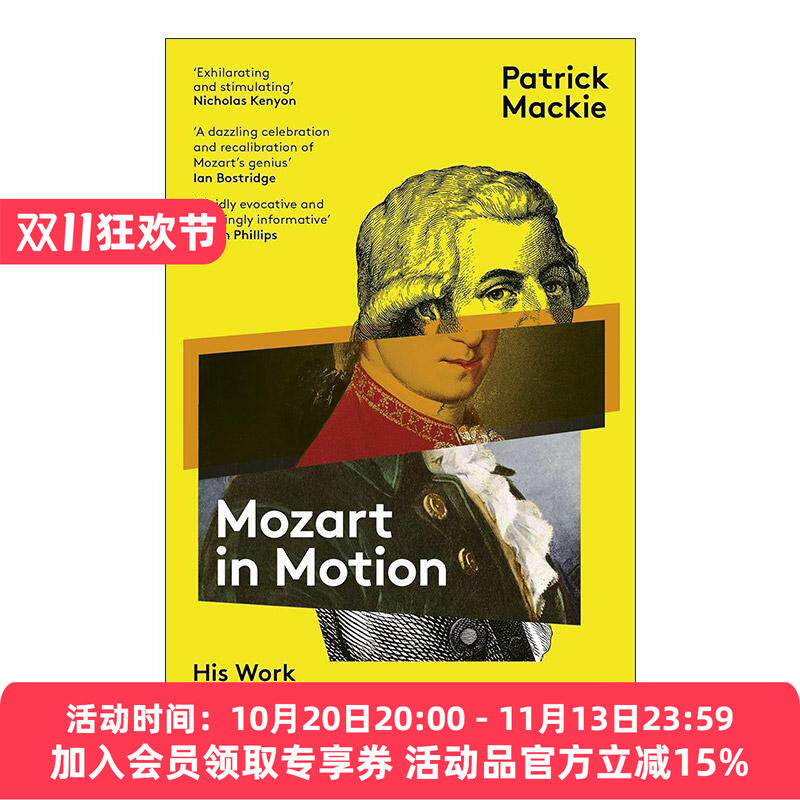 英文原版 Mozart in Motion 莫扎特的乐章 音乐与时代的交织画卷 Patrick Mackie 音乐家传记 英文版 进口英语原版书籍