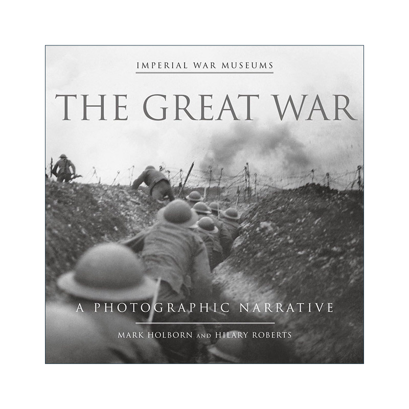 英文原版 The Great War 大战 摄影叙事 第一次世界大战历史 精装艺术图册 Mark Holborn 英文版 进口英语原版书籍