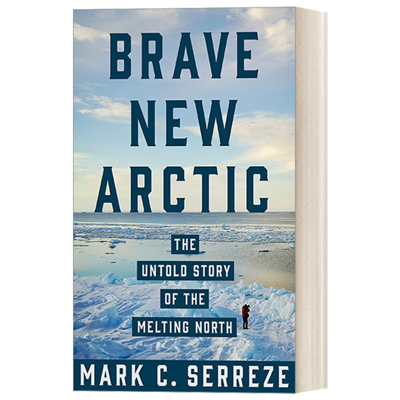 英文原版 Brave New Arctic Science Essentials 34 勇敢的新北极 北方融化不为人知的故事 Mark C. Serreze 英文版 进口英语书属于什么档次？