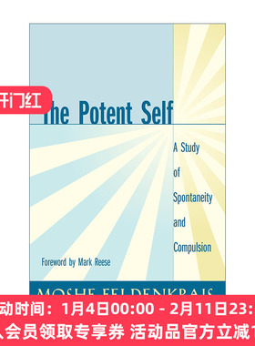 从身态改变心态 英文原版 The Potent Self 探索自发性和强迫性 Moshe Feldenkrais 英文版 进口英语原版书籍