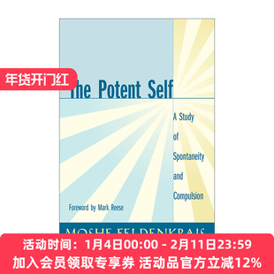 从身态改变心态 英文原版 The Potent Self 探索自发性和强迫性 Moshe Feldenkrais 英文版 进口英语原版书籍