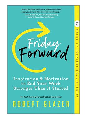 英文原版 Friday Forward 周五向前 助您以更强大的姿态结束一周的激励和动力 Robert Glazer 英文版 进口英语原版书籍