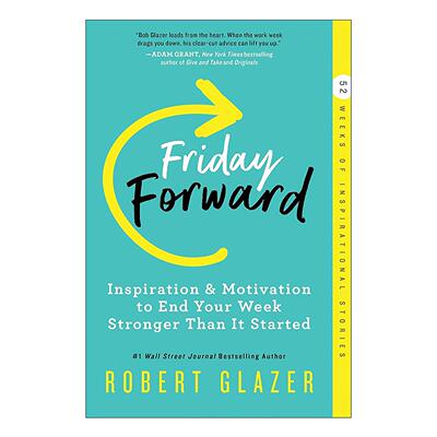 英文原版 Friday Forward 周五向前 助您以更强大的姿态结束一周的激励和动力 Robert Glazer 英文版 进口英语原版书籍