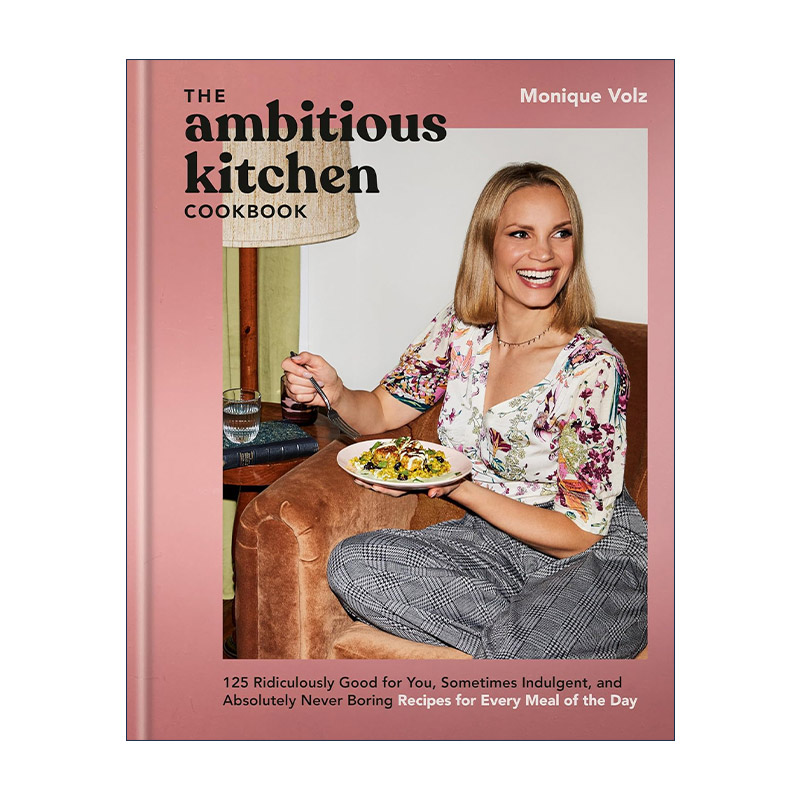 英文原版 The Ambitious Kitchen Cookbook 雄心厨房食谱 125种健康 偶尔放纵的趣味营养美食 无麸质 Monique Volz 精装 英文版