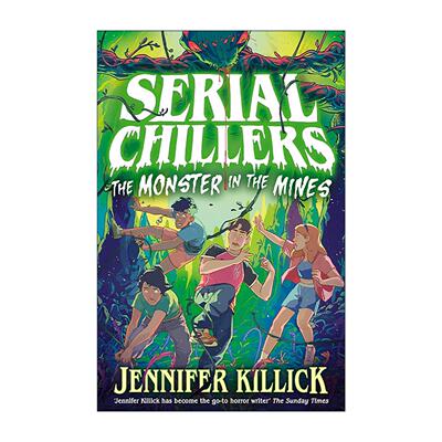 英文原版 Serial Chillers Monster in the Mines 连环惊悚故事2 矿井中的怪物 Jennifer Killick青少年奇幻冒险故事书 英文版