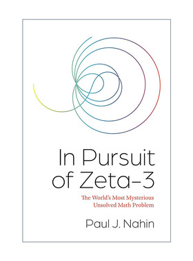 英文原版 In Pursuit of Zeta-3 未解之谜 黎曼函数 数学科普 Paul J. Nahin 英文版 进口英语原版书籍