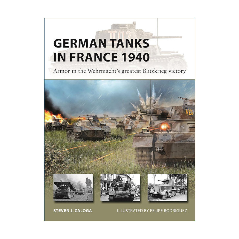 英文原版 German Tanks in France 1940 二战法国沦陷中的德国坦克 先锋武器系列 英文版 进口英语原版书籍