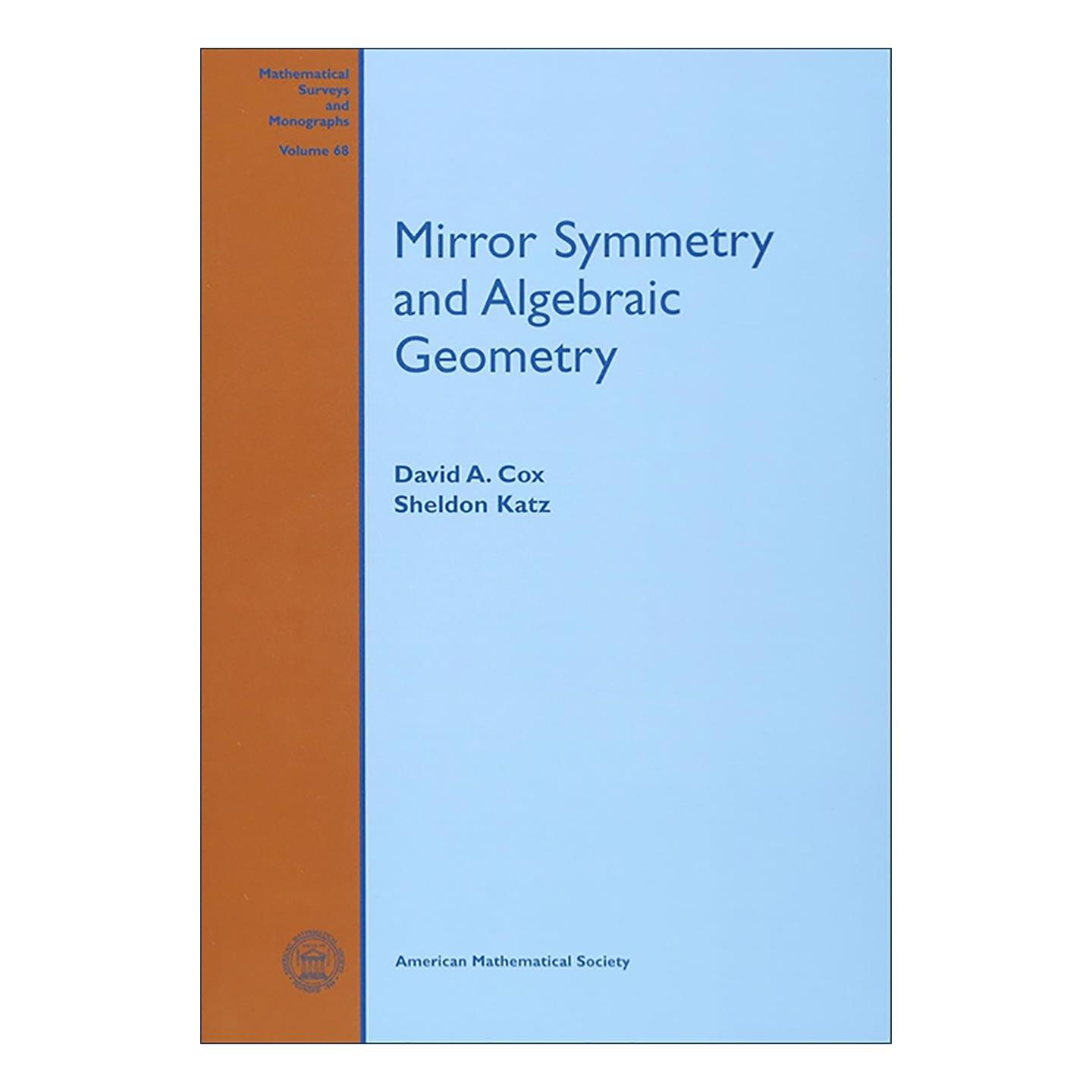 英文原版 Mirror Symmetry and Algebraic Geometry 镜像对称与代数几何 David A. Cox等 英文版 进口英语原版书籍