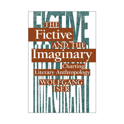 英文原版 The Fictive and the Imaginary 虚构与想像 文学人类学疆界 Wolfgang Iser沃尔夫冈·伊瑟尔 英文版 进口英语原版书籍