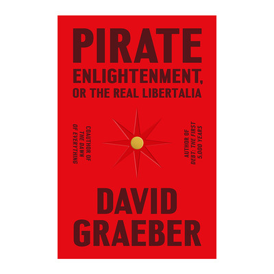 海盗启蒙  英文原版 Pirate Enlightenment or the Real Libertalia 或真正的自由主义 精装 大卫格雷伯 英文版 进口英语原版书籍