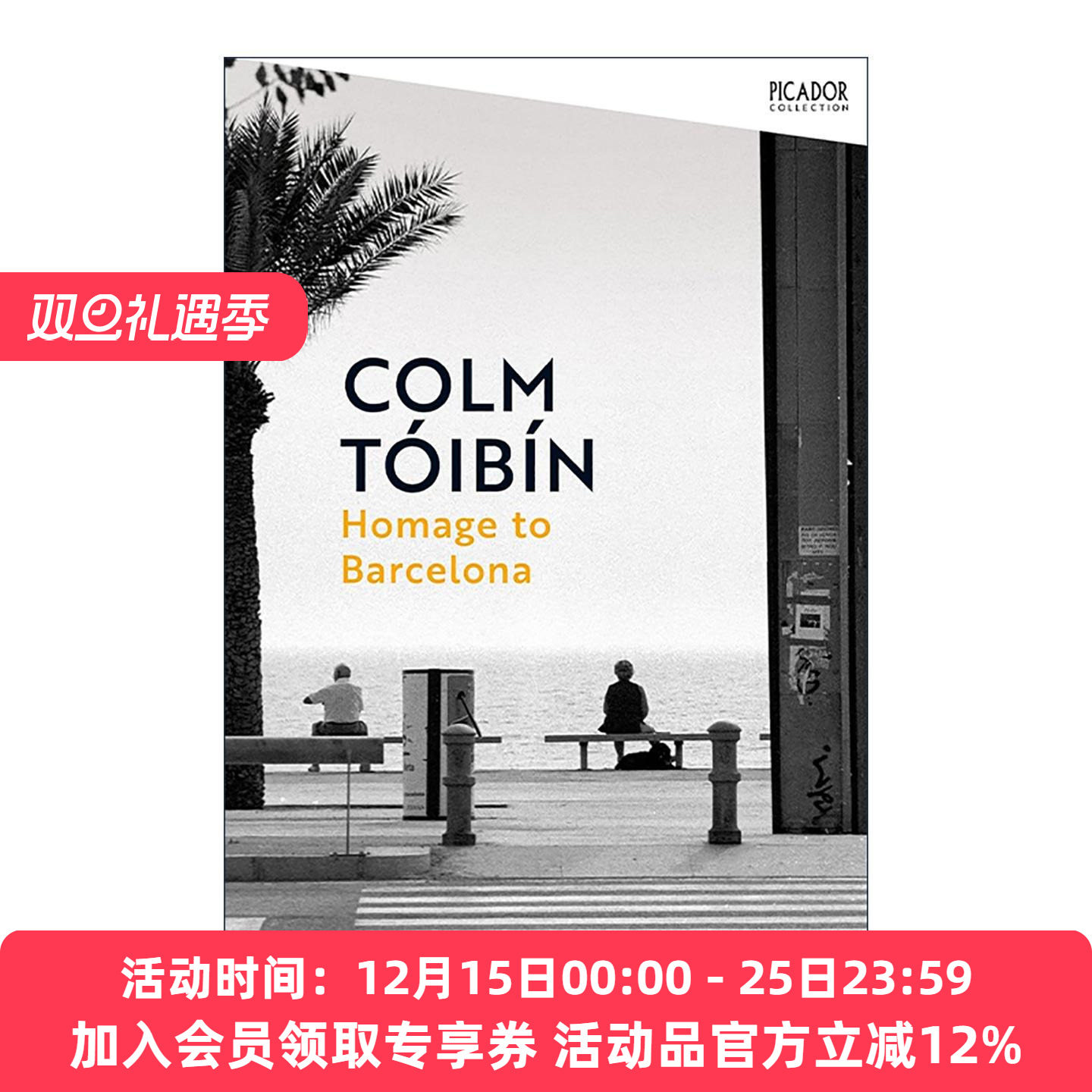 英文原版 Homage to Barcelona 向巴塞罗那致敬 旅游散文 布克奖入围作者科尔姆·托宾 Colm Toibin 英文版 进口英语原版书籍