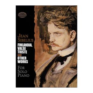 英文原版 Finlandia Valse Triste and Other Works for Solo Piano 芬兰颂 忧伤圆舞曲 及其他钢琴独奏曲谱 让·西贝柳斯 英文版