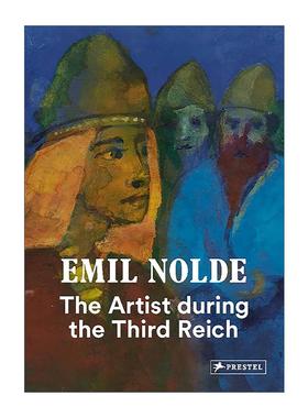 英文原版 Emil Nolde The Artist during the Third Reich 埃米尔·诺尔德 第三帝国时期的艺术家 画册精装 进口英语原版书籍