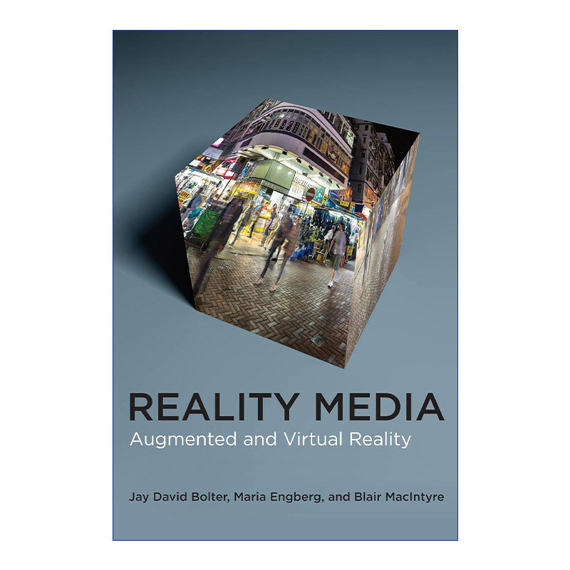 现实媒介  英文原版 Reality Media 增强现实与虚拟现实 计算机科学和媒体技术高级教授Jay David Bolter 精装 英文版 进口书籍