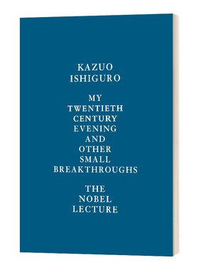 我的二十世纪之夜及其他小突破 英文原版 My Twentieth Century Evening 石黑一雄诺贝尔奖获奖演说 精装 英文版 进口英语书籍