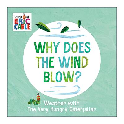 英文原版 Why Does the Wind Blow Weather with The Very Hungry Caterpillar 为什么会刮风 好饿的毛毛虫的天气课 艾瑞·卡尔