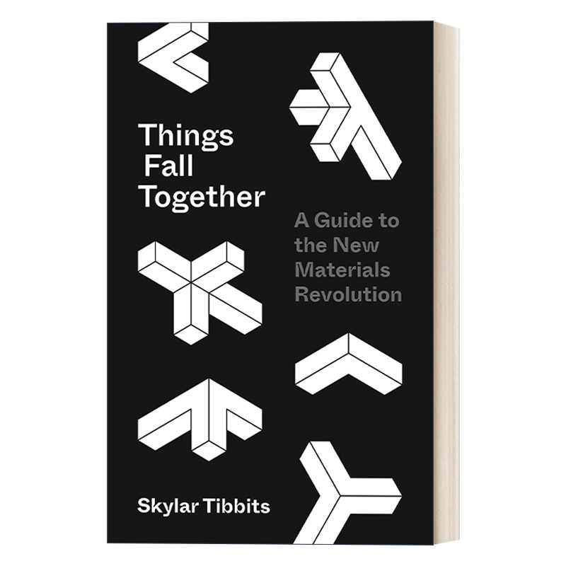 英文原版 Things Fall Together 万物汇聚:新材料革命指南 Skylar Tibbits 精装 英文版 进口英语原版书籍