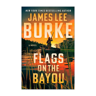 英文原版 Flags on the Bayou 河口的旗帜 2024爱伦坡奖 惊悚悬疑小说 James Lee Burke 精装 英文版 进口英语原版书籍