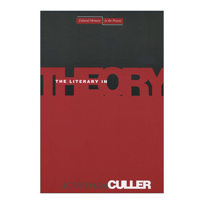 英文原版 The Literary in Theory 理论中的文学 康奈尔大学文学教授乔纳森·卡勒 英文版 进口英语原版书籍