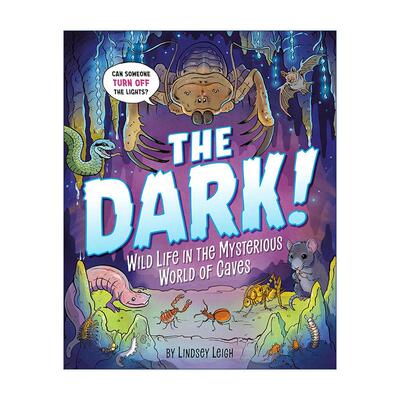 英文原版 The Dark 黑暗 神秘洞穴世界中的野生动物 儿童自然科普百科 精装 Lindsey Leigh 英文版 进口英语原版书籍