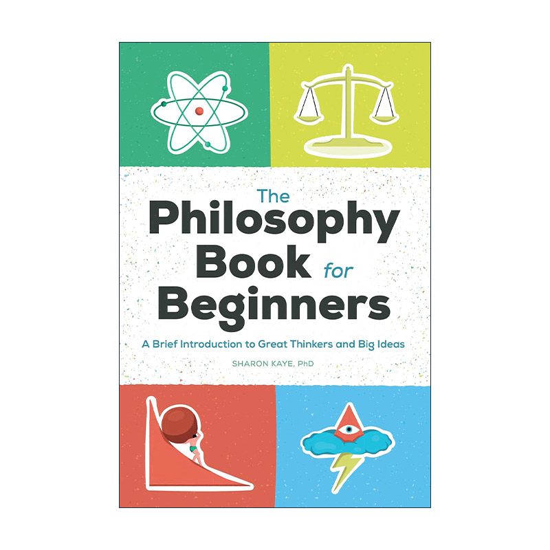 英文原版 The Philosophy Book for Beginners 哲学入门指南 伟大思想家和思想的简要介绍 Sharon Kaye Ph.D.进口英语原版书籍