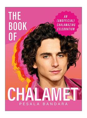 英文原版 The Book of Chalamet 沙丘主演甜茶 查拉梅之书 一部关于甜茶的非官方庆祝之作精装 英文版 进口英语原版书籍