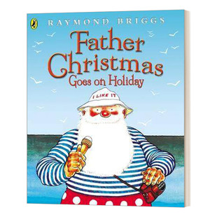 圣诞老人去度假 书籍 Christmas 进口英语原版 英文版 雷蒙德·布里格斯绘本 Holiday Goes Father 英文原版