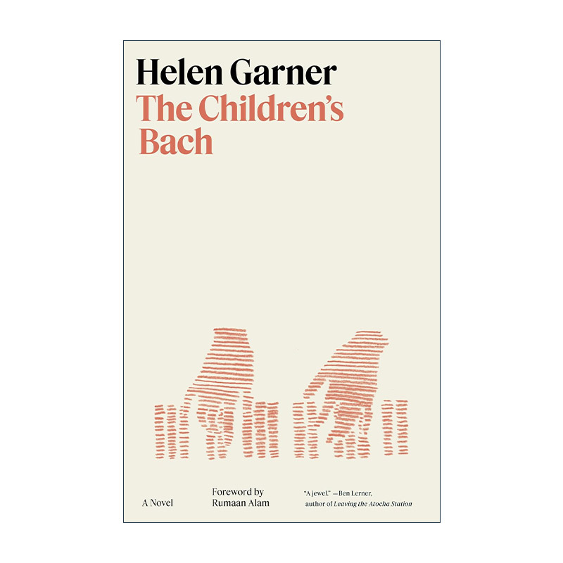 英文原版 The Children's Bach 孩子们的巴赫 温德姆-坎贝尔非小说文学奖得主Helen Garner海伦·加纳 精装英文版进口英语原版书籍
