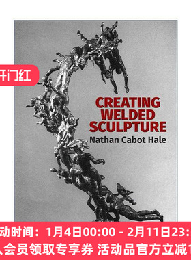 英文原版 Creating Welded Sculpture 创造焊接雕塑 插图指南 新修订版 Nathan Cabot Hale 英文版 进口英语原版书籍