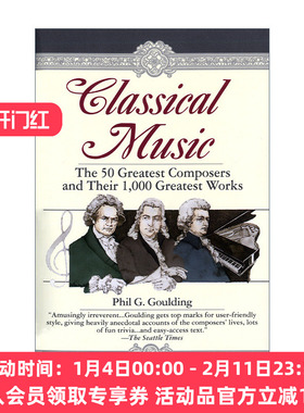 英文原版 Classical Music 古典音乐 50位伟大的作曲家和他们的1000部作品 Phil G. Goulding 英文版 进口英语原版书籍