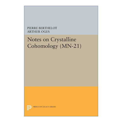 英文原版 Notes on Crystalline Cohomology 晶体上同调注释 拓扑学 Pierre Berthelot 英文版 进口英语原版书籍
