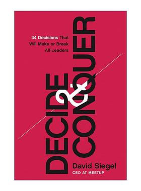 英文原版 Decide & Conquer 决胜千里 领导者的44个关键挑战和决策 David Siegel 英文版 进口英语原版书籍