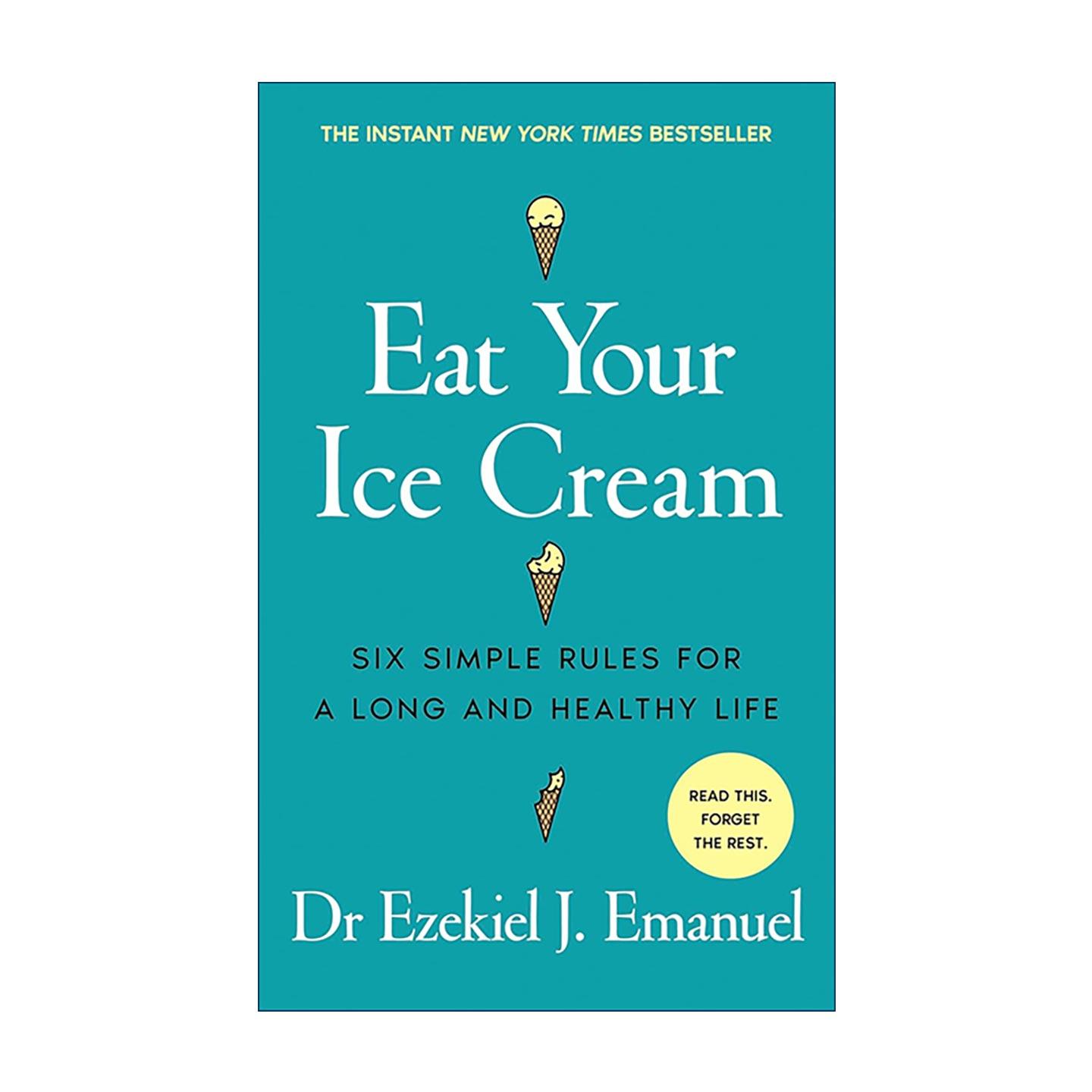 英文原版 Eat Your Ice Cream 尽情享用冰淇淋 健康长寿的六条简单法则 精装 健康生活 养生指南 英文版 进口英语原版书籍
