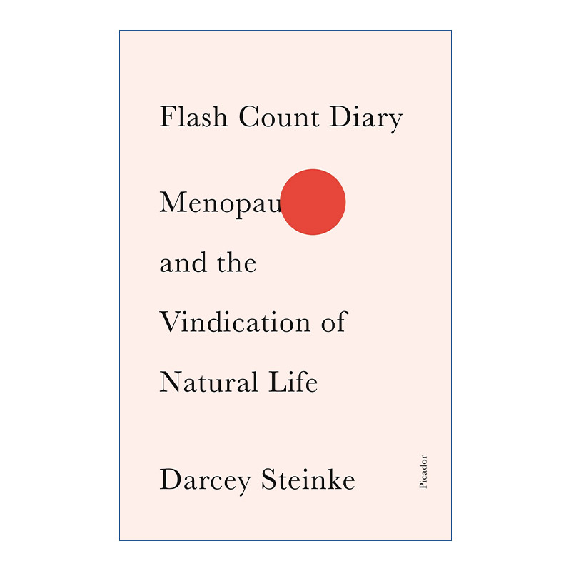 潮热日记  英文原版 Flash Count Diary: Menopause and the Vindication of Natural Life 绝经期以及为自然生理的辩护 英文版 进