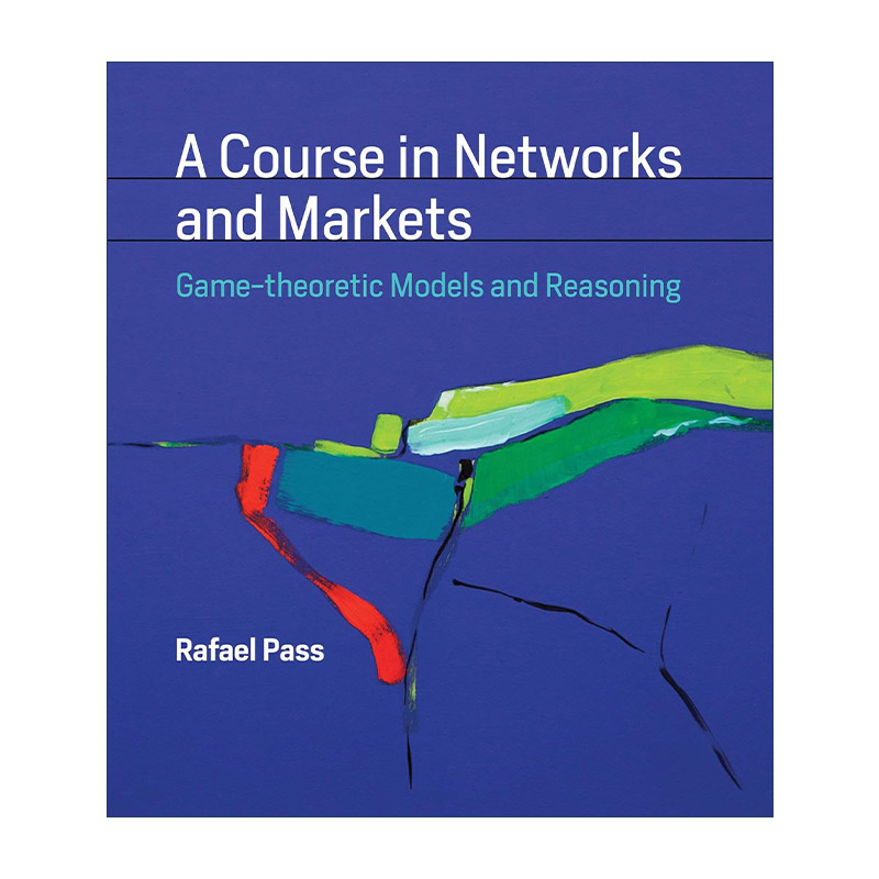 英文原版 A Course in Networks and Markets (The MIT Press) 网络与市场课程 博弈论模型与推理 康奈尔大学计算机科学教授