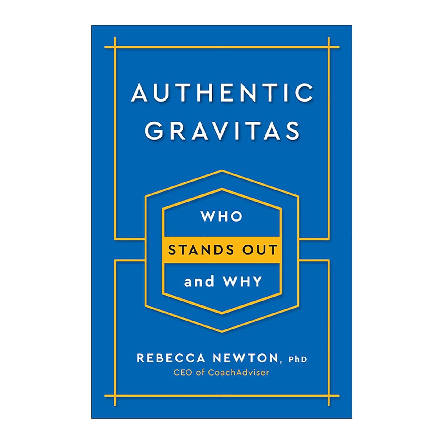 英文原版 Authentic Gravitas 真正的庄严 做真实的自己来脱颖而出 社会心理学家Rebecca Newton 精装 英文版 进口英语原版书籍