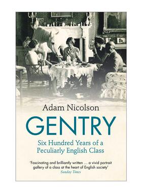 英文原版 Gentry 乡绅 独特英国阶级的六百年历史 Adam Nicolson 英文版 进口英语原版书籍