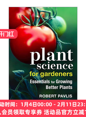 英文原版 Plant Science for Gardeners 园丁植物科学 种植更好植物的基本指南 美国独立出版商奖银奖 园艺师Robert Pavlis 英文版