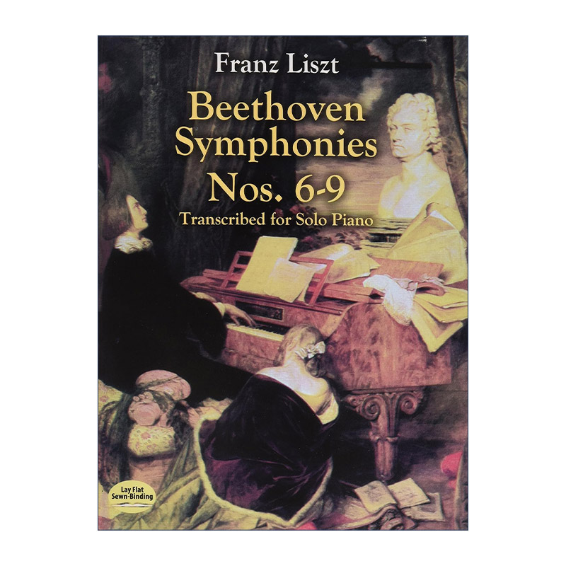 英文原版 Beethoven Symphonies Nos. 6-9 Transcribed for Solo Piano 贝多芬交响曲作品第6-9号钢琴独奏改编谱 Franz Liszt 书籍/杂志/报纸 艺术类原版书 原图主图