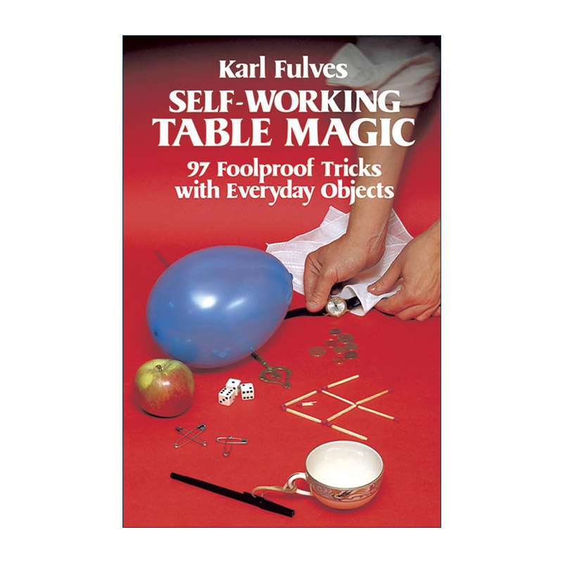 英文原版 Self-Working Table Magic 97 Foolproof Tricks with Everyday Objects 半自动桌上魔术插图指南 Karl Fulves 英文版