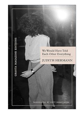 英文原版 We Would Have Told Each Other Everything 我们该对彼此诉说一切 德国作家尤迪特·海尔曼 英文版 进口英语原版书籍